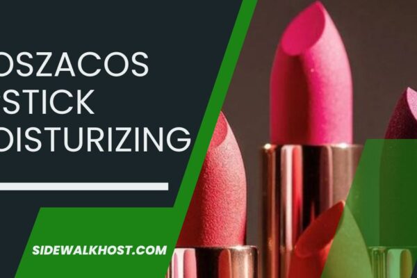 Moszacos Lipstick Moisturizing – Your Best Beauty Secret!