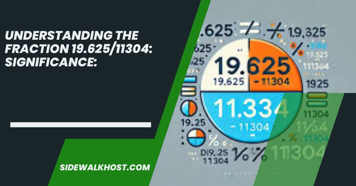 Understanding the Fraction 19.625/11304: Significance: