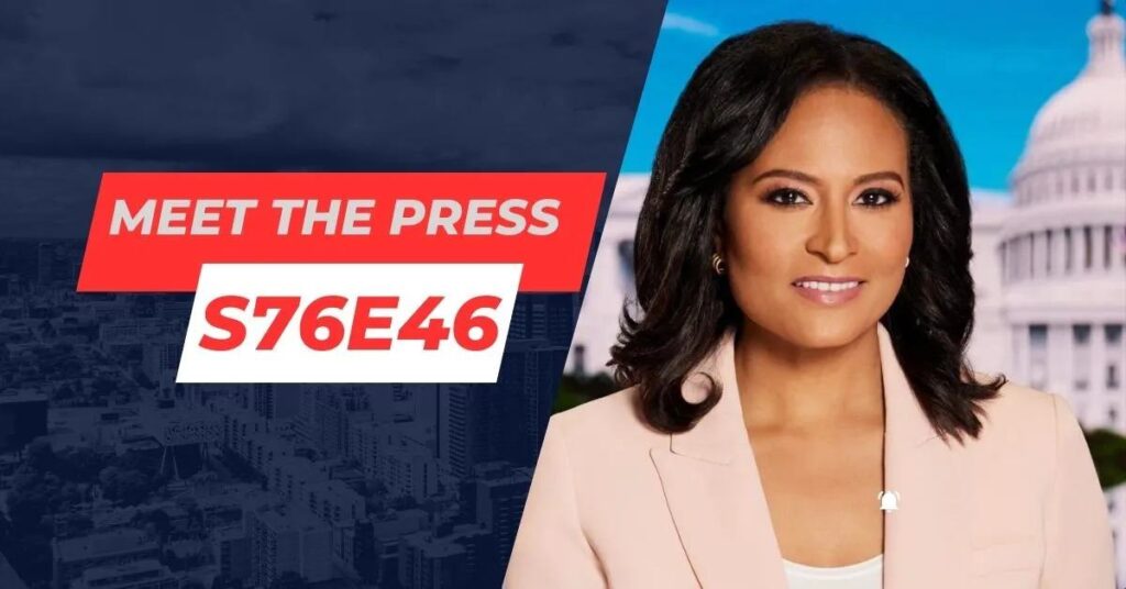 When did Meet the Press S76E46 air