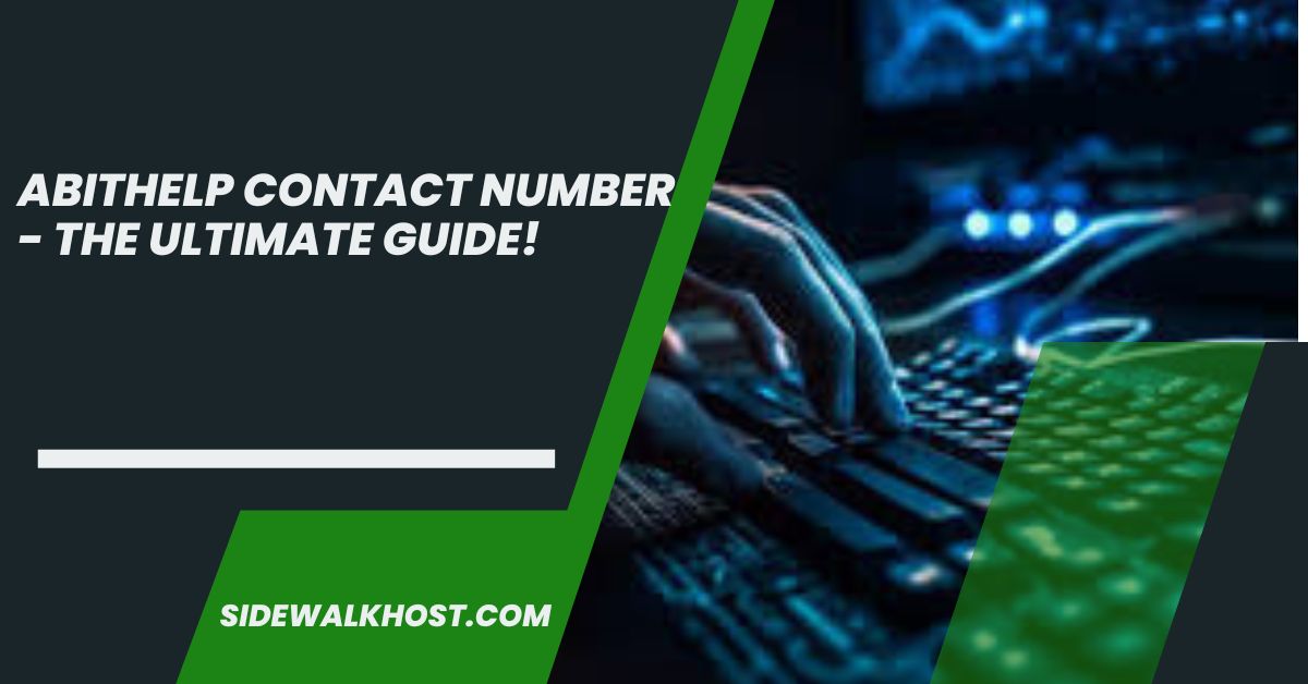 Abithelp Contact Number - The Ultimate Guide!