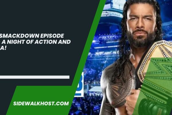 wwe smackdown episode 1488 - A Night of Action and Drama!