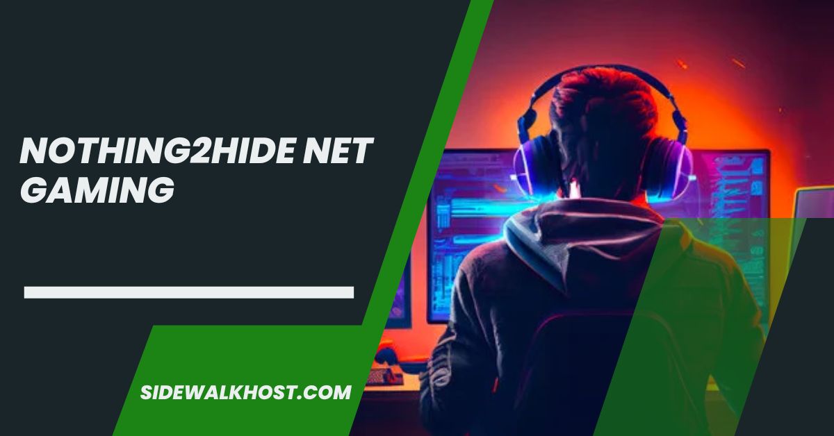 Nothing2hide Net Gaming